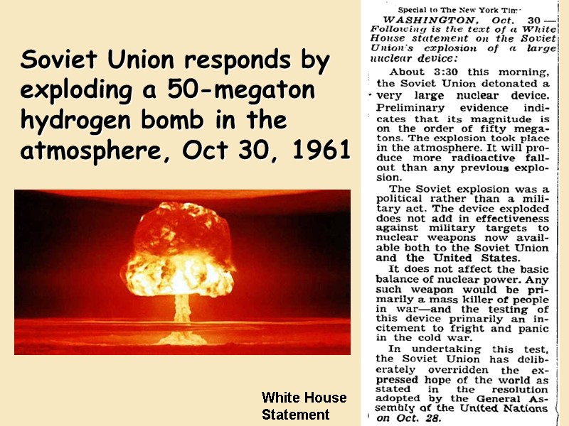 Soviet Union responds by exploding a 50-megaton hydrogen bomb in the atmosphere, Oct 30,